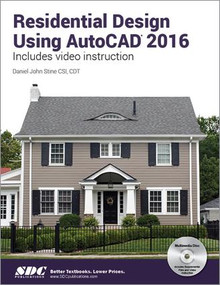 Residential Design Using AutoCAD 2016 by Daniel Stine, 9781585039623