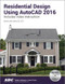 Residential Design Using AutoCAD 2016 by Daniel Stine, 9781585039623