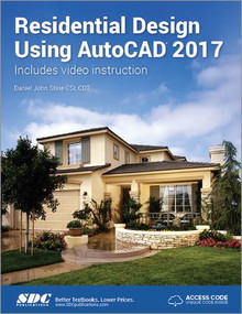 Residential Design Using AutoCAD 2017 (Including unique access code) by Daniel Stine, 9781630570248