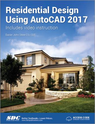 Residential Design Using AutoCAD 2017 (Including unique access code) by Daniel Stine, 9781630570248