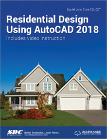 Residential Design Using AutoCAD 2018 by Daniel John Stein, 9781630570927