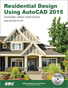 Residential Design Using AutoCAD 2015 by Daniel John Stine, 9781585038718