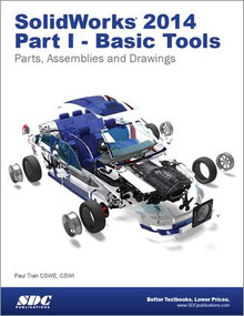 SolidWorks 2014 Part I - Basic Tools by Paul Tran, 9781585038534