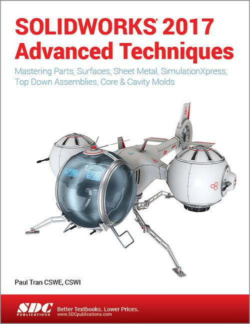 SOLIDWORKS 2017 Advanced Techniques by Paul Tran, 9781630570590