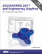SOLIDWORKS 2017 and Engineering Graphics by Randy Shih, 9781630570736