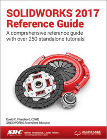 SOLIDWORKS 2017 Reference Guide (Including unique access code) by David Planchard, 9781630570613