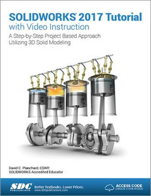 SOLIDWORKS 2017 Tutorial (Including unique access code) by David Planchard, 9781630570743