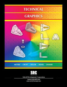 Technical Graphics by Frank M. Croft, John T. Demel, Frederick D. Meyers, Heather L. Enders, Michael J. Miller, 9781585033959