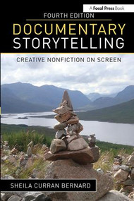 Documentary Storytelling (Creative Nonfiction on Screen) by Sheila Curran Bernard, 9780415843300
