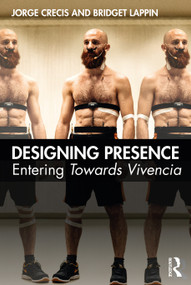Designing Presence (Entering Towards Vivencia) by Jorge Crecis, Bridget Lappin, 9780367460334