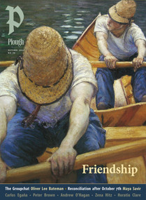 Plough Quarterly No. 49 - Friendship by Peter Mommsen, Oliver Lee Bateman, Maya Savir, Carlos Egaña, Peter Brown, 9781636081991