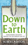 Down to Earth (Rediscovering our roots through the soil beneath our feet) by Robert Ashton, 9781806771509