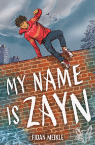 My Name Is Zayn by Fidan Meikle, 9781835750117