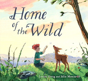 Home of the Wild (A poetic picture book about wild animals and freedom) by Louise Greig, Julia Moscardo, 9781835750155