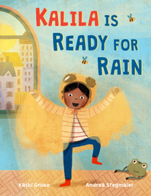 Kalila Is Ready for Rain by Kashi Grobe, Andrea Stegmaier, 9781835750247