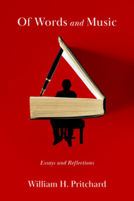 Of Words and Music by William H. Pritchard, 9781589882256
