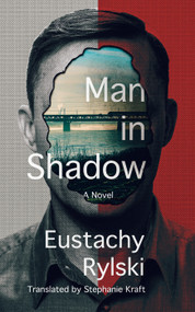 Man in Shadow by Eustachy Rylski, Stephanie Kraft, 9781589882270