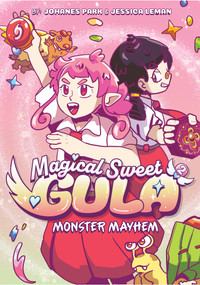 Magical Sweet Gula Book 2 (Monster Mayhem) by Johanes Park, Jessica Leman, 9789819454389