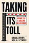 Taking Its Toll (How Big Tech Is Squeezing Our Livelihoods) by Ursula Huws, Neil H. Spencer, 9781783343041