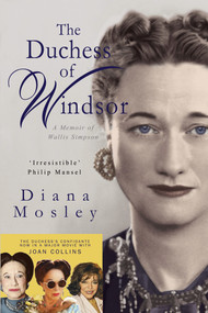 The Duchess of Windsor (A Memoir of Wallis Simpson) by Diana Mosley, 9781783343065
