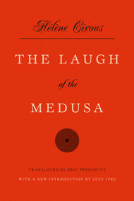The Laugh of the Medusa by Hélène Cixous, Eric Prenowitz, 9781628976946