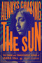 Always Chasing the Sun (The Tragic and Transcendent Genius of Judee Sill) by Brian Atkinson, 9781627312011