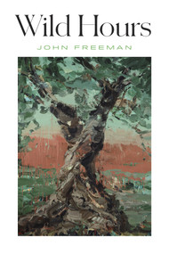 Wild Hours by John Freeman, 9781556597534