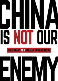 China is Not Our Enemy by Jodie Evans, 9781682195413