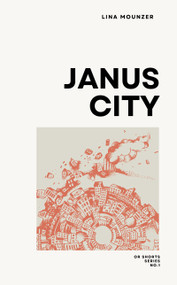 Janus City (The Many Faces of Beirut) by Lina Mounzer, 9781682195376