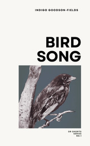 Bird Song (An Anthology of Black Birders) by Indigo Goodson-Fields, 9781682194799