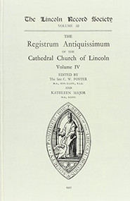 Registrum Antiquissimum of the Cathedral Church of Lincoln [4] by C W Foster, 9780901503305