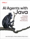 AI Agents with Java (Designing Autonomous Systems for the Enterprise) by Alex Soto Bueno, Markus Eisele, Mario Fusco, 9798341666801