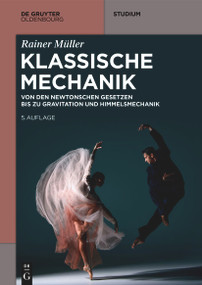 Klassische Mechanik (Von den Newtonschen Gesetzen bis zu Gravitation und Himmelsmechanik) (German Edition) by Rainer Mueller, 9783112262122