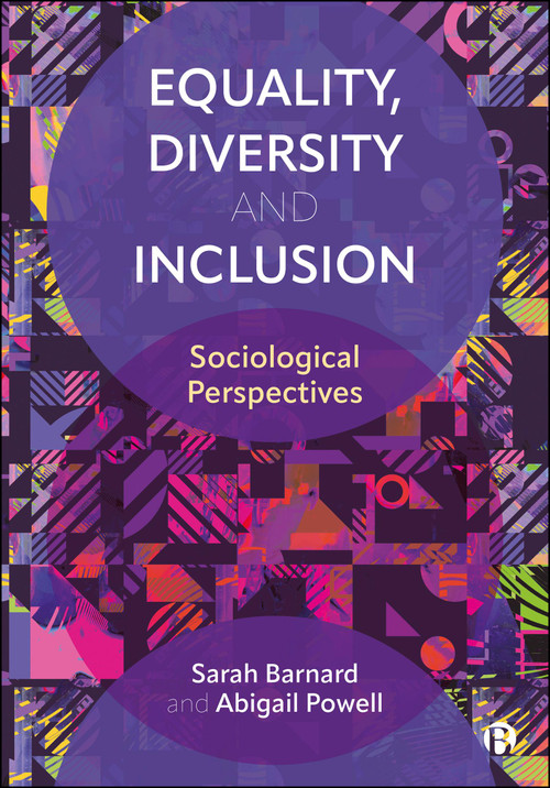 Equality, Diversity and Inclusion (Sociological Perspectives) by Sarah Barnard, Abigail Powell, 9781529240931