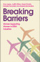 Breaking Barriers (Women Supporting Women in STEM Industries) by Ana Lopes, Judith Milne, Susan Durbin, Daniela Nowalski, Alessandra Badino, 9781529249972