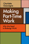 Making Part-Time Work (Why We Need to Redesign Work) by Charlotte Gascoigne, 9781529258936