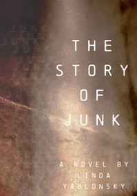 The Story of Junk by Linda Yablonsky, 9781971984100