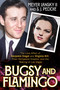 Bugsy and Flamingo (The Love Affair of Benjamin Siegel and Virginia Hill, Their Hollywood Dreams, and the Making of Las Vegas) by Meyer Lansky II, S. J. Peddie, 9780806545776