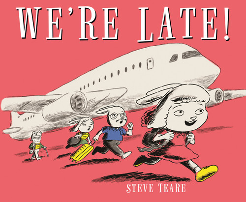 We're Late! by Steve Teare, Steve Teare, 9780823465521