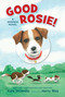 Good Rosie! A Graphic Novel by Kate DiCamillo, Harry Bliss, 9781536256475