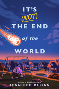It's (Not) the End of the World by Jennifer Dugan, 9798217112593