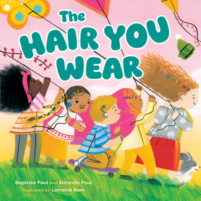The Hair You Wear by Baptiste Paul, Miranda Paul, Lorraine Nam, 9780593697115