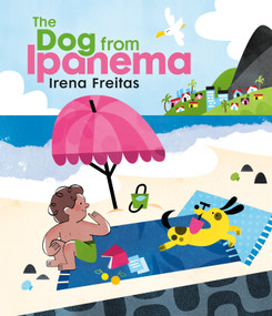 The Dog from Ipanema by Irena Freitas, Irena Freitas, 9798217111718