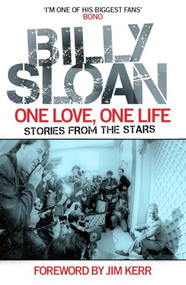One Love One Life by Billy  Sloan, 9781785306303