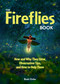 The Fireflies Book (How and Why They Glow, Observation Tips, and How to Help Them) by Brett Ortler, 9781647557676