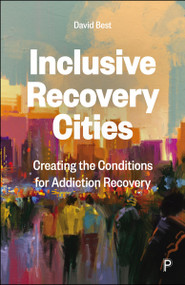 Inclusive Recovery Cities (Creating the Conditions for Addiction Recovery) by David Best, 9781447382461