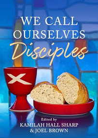 We Call Ourselves Disciples by Kamilah Hall Sharp, Joel Brown, 9780827243491