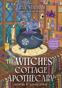 The Witches' Cottage Apothecary (A 48-Card Oracle and Guidebook) by Lilly Statham, Roxane Dewar, 9781808950018