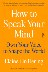 How to Speak Your Mind (Own Your Voice to Shape the World) by Elaine Lin Hering, 9780593653623