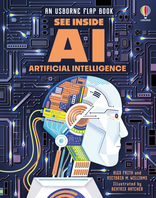 See Inside Artificial Intelligence by Alex Frith, Victoria Williams, Beatrix Hatcher, 9781805078692